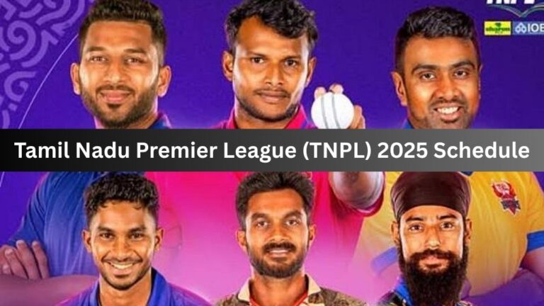 Tamil Nadu Premier League (TNPL) 2025 Schedule- Match Timings, Venue Details, ,Live Streaming Details & Results