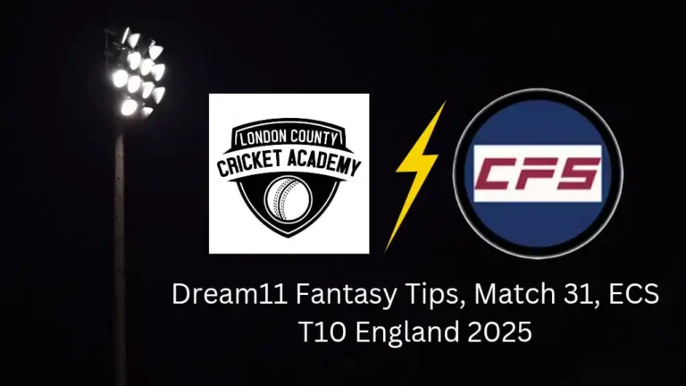 LCC vs CFS Dream11 Prediction, Match 32, ECS T10 England 2025 LCC vs CFS Dream11 Prediction, Match 32, ECS T10 England 2025
